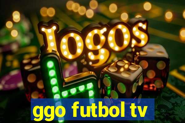 ggo futbol tv