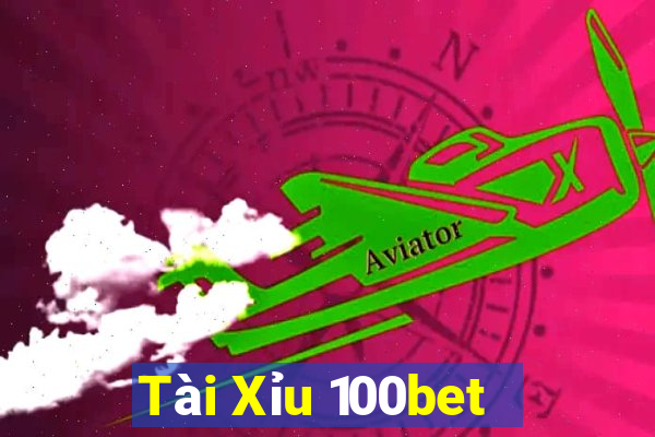 Tài Xỉu 100bet