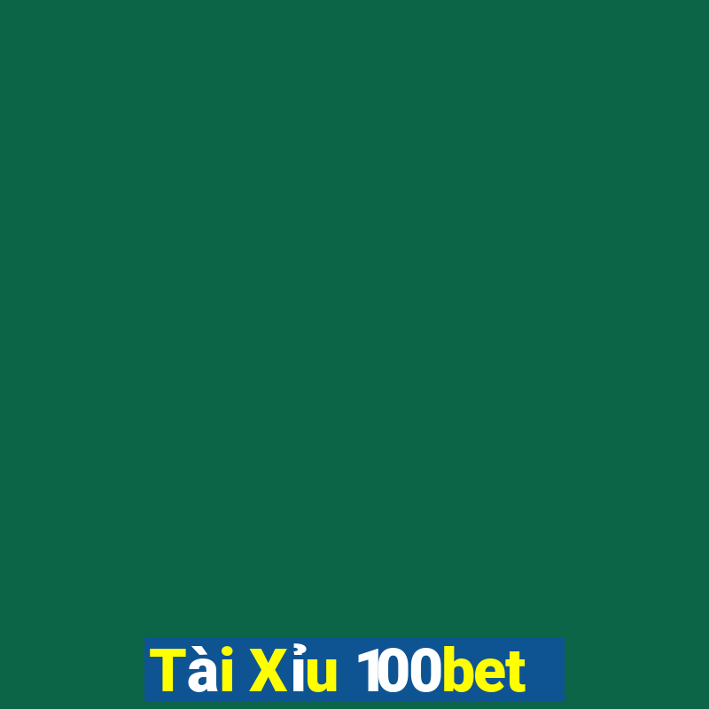 Tài Xỉu 100bet