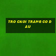 tro choi trang co dau