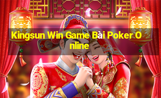 Kingsun Win Game Bài Poker Online