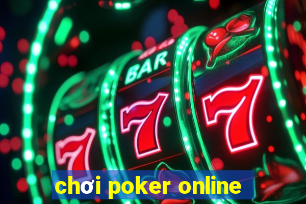 chơi poker online