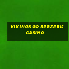 vikings go berzerk casino