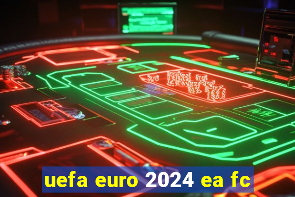 uefa euro 2024 ea fc