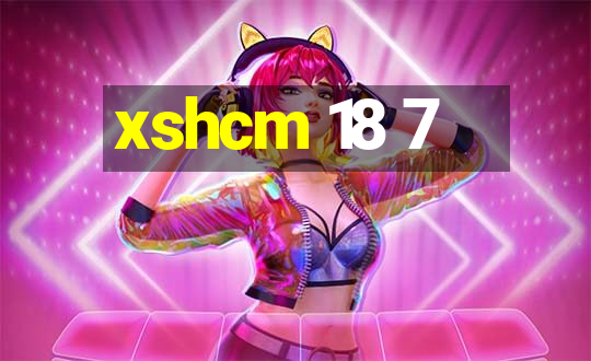 xshcm 18 7