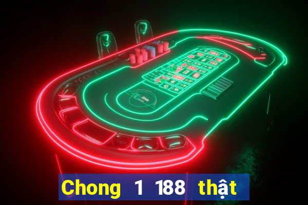 Chong 1 188 thật  tặng 188