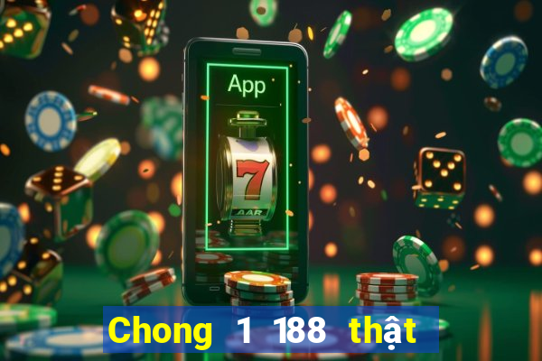 Chong 1 188 thật  tặng 188