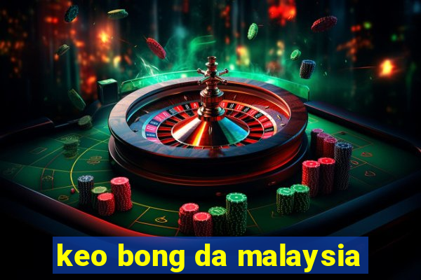 keo bong da malaysia