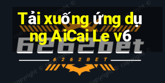 Tải xuống ứng dụng AiCai Le v6