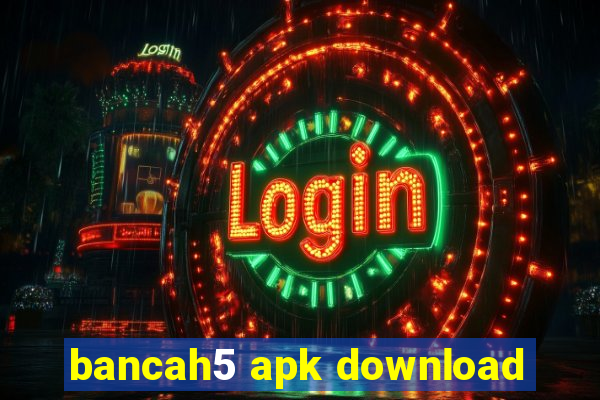 bancah5 apk download