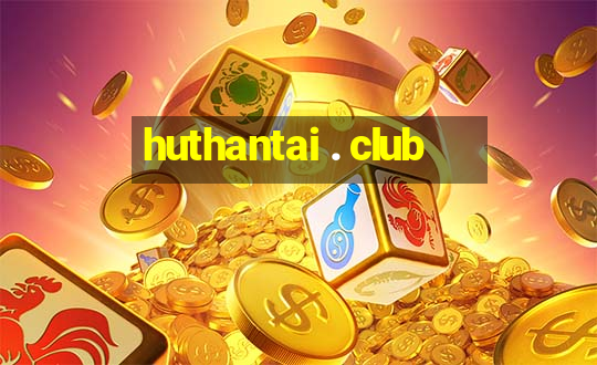 huthantai . club