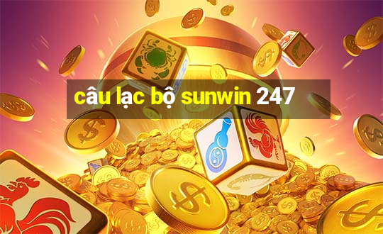 câu lạc bộ sunwin 247