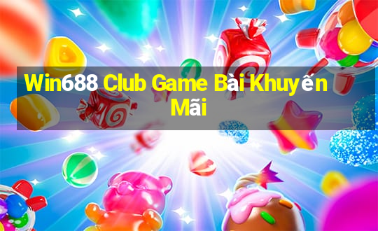 Win688 Club Game Bài Khuyến Mãi