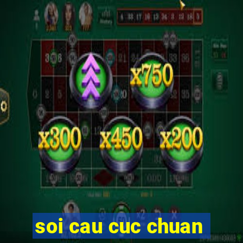 soi cau cuc chuan