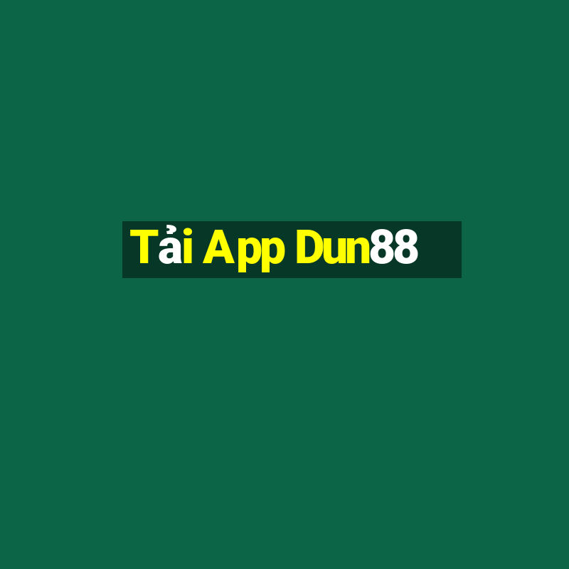 Tải App Dun88