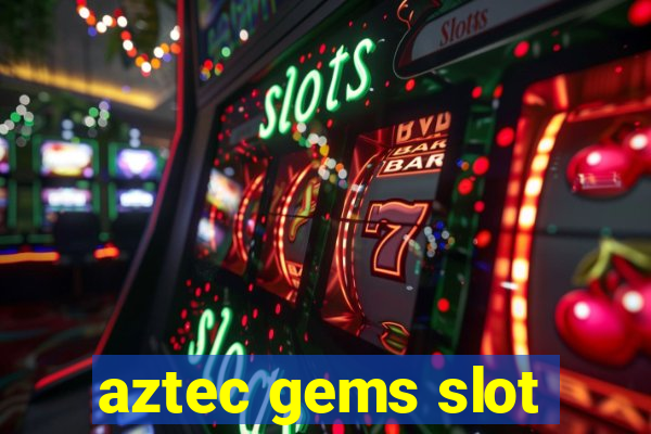 aztec gems slot