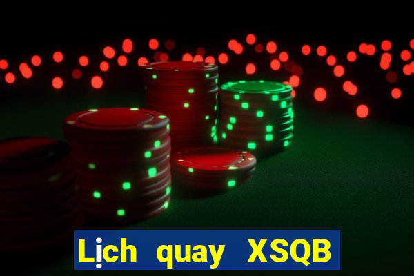 Lịch quay XSQB ngày 16