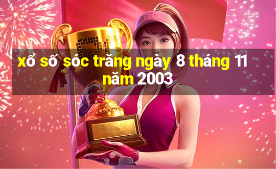 xổ số sóc trăng ngày 8 tháng 11 năm 2003