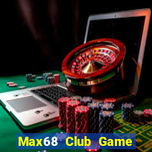 Max68 Club Game Bài 6789