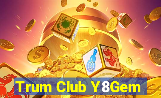 Trum Club Y8Gem