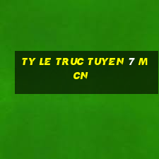 ty le truc tuyen 7 m cn