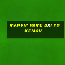 Manvip Game Bài Pokemon