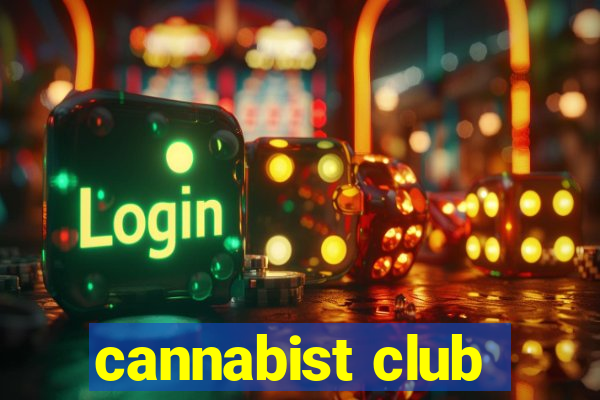 cannabist club