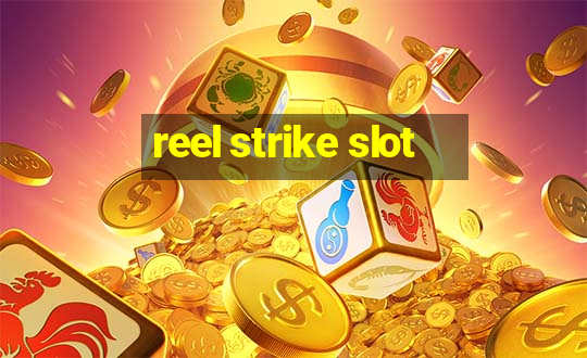 reel strike slot