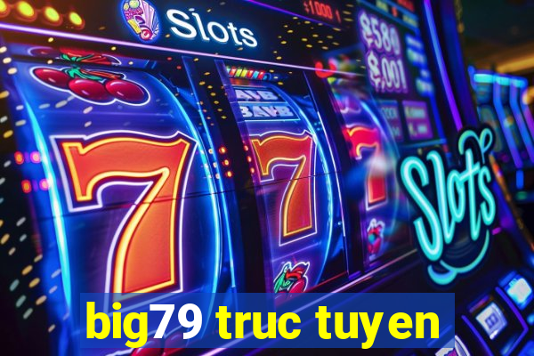 big79 truc tuyen