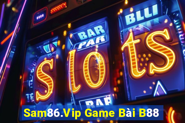 Sam86.Vip Game Bài B88