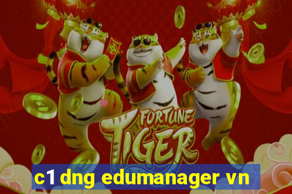 c1 dng edumanager vn