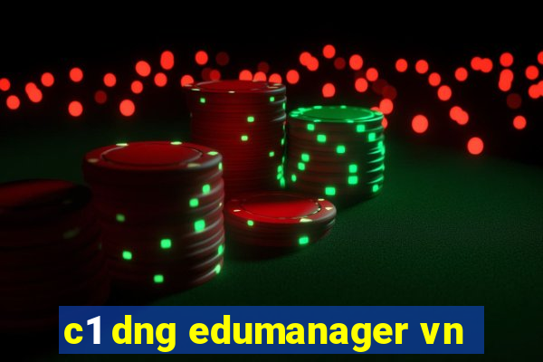 c1 dng edumanager vn