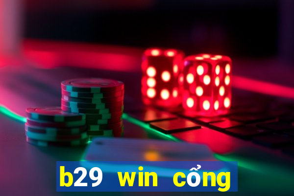 b29 win cổng game quốc tế