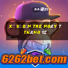 xổ số bến tre ngày 7 tháng 12