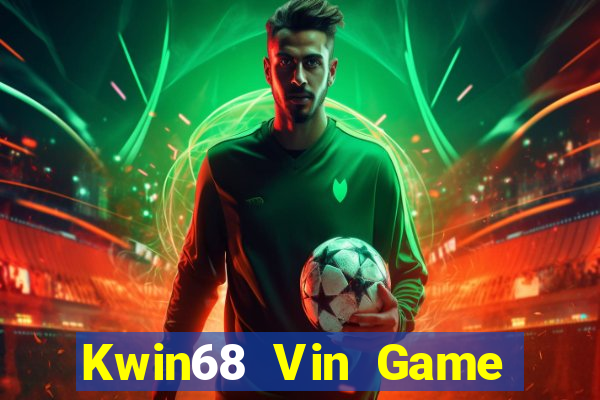 Kwin68 Vin Game Bài Xanh 9