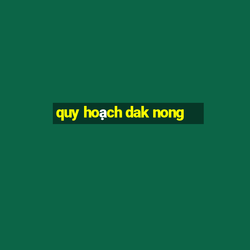 quy hoạch dak nong