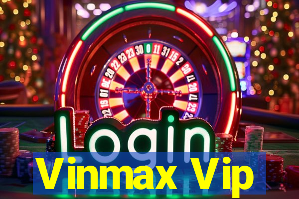 Vinmax Vip