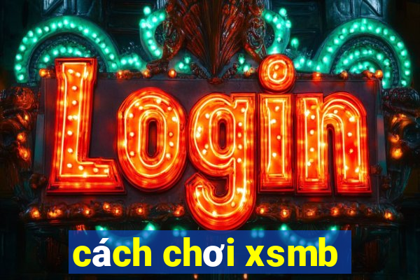 cách chơi xsmb