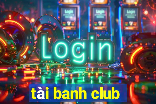 tài banh club