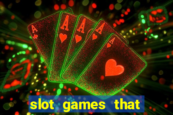 slot games that pay real money