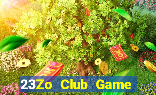 23Zo Club Game Bài Hot Nhất Hiện Nay