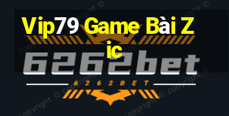 Vip79 Game Bài Zic