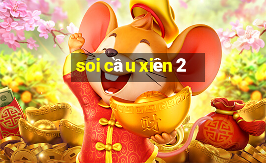 soi cầu xiên 2