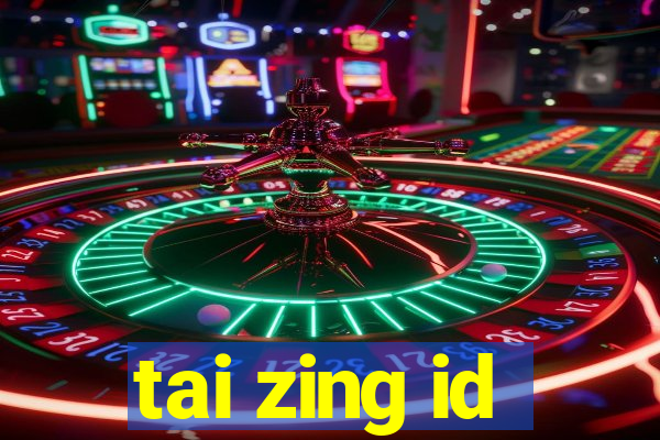 tai zing id