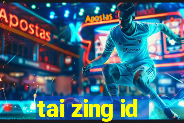 tai zing id