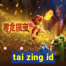 tai zing id