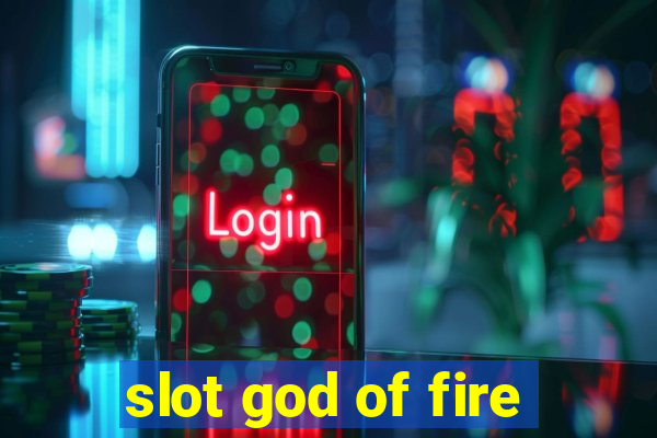 slot god of fire