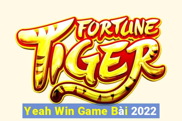 Yeah Win Game Bài 2022