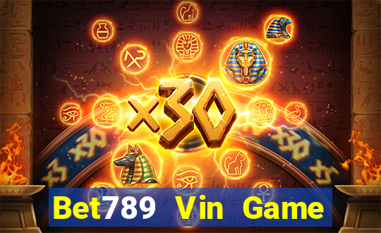 Bet789 Vin Game Bài Phái Mạnh