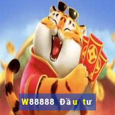 W88888 Đầu tư trực tuyến đại phát 888